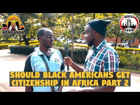 Kenganda-Should Black Americans Get Citizenship In Africa (Pt. 2) Story 👉🏾 is.gd/aFGHux