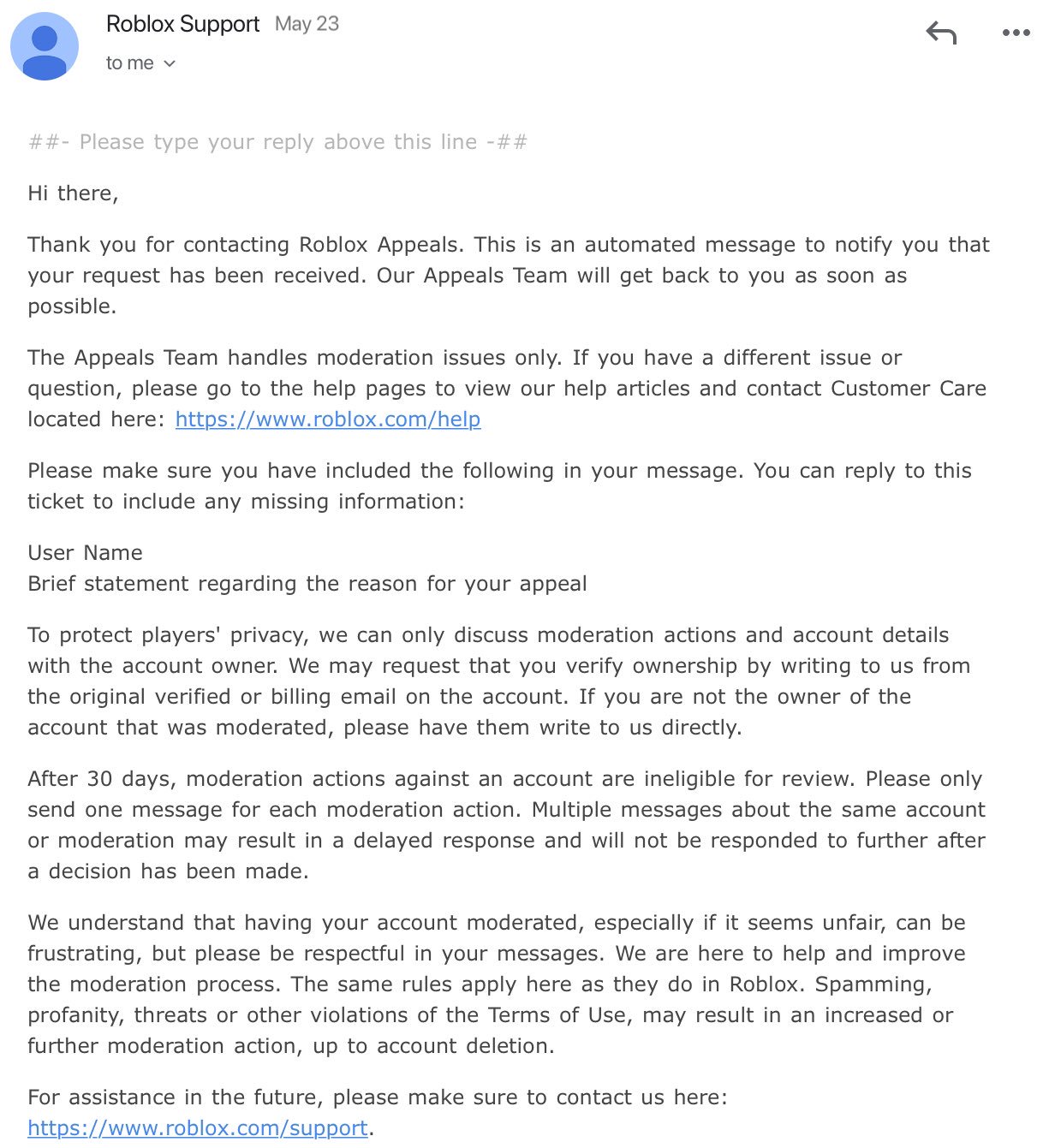 Why is Roblox not responding to my appeal? I sent an appeal 2 days ago. I  know they might be busy, I just don't know why they aren't responding, or  sending a