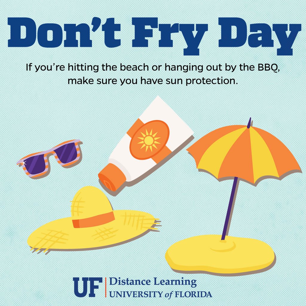 The Friday before Memorial Day is #DontFryDay . With the summer season starting, it is important to remember sun protection for your skin. So don't forget the sunblock! 

#DistanceGators #UFDistanceLearning #UF #preventskincancer #sunblock  #protectyourskin #melanomaawareness