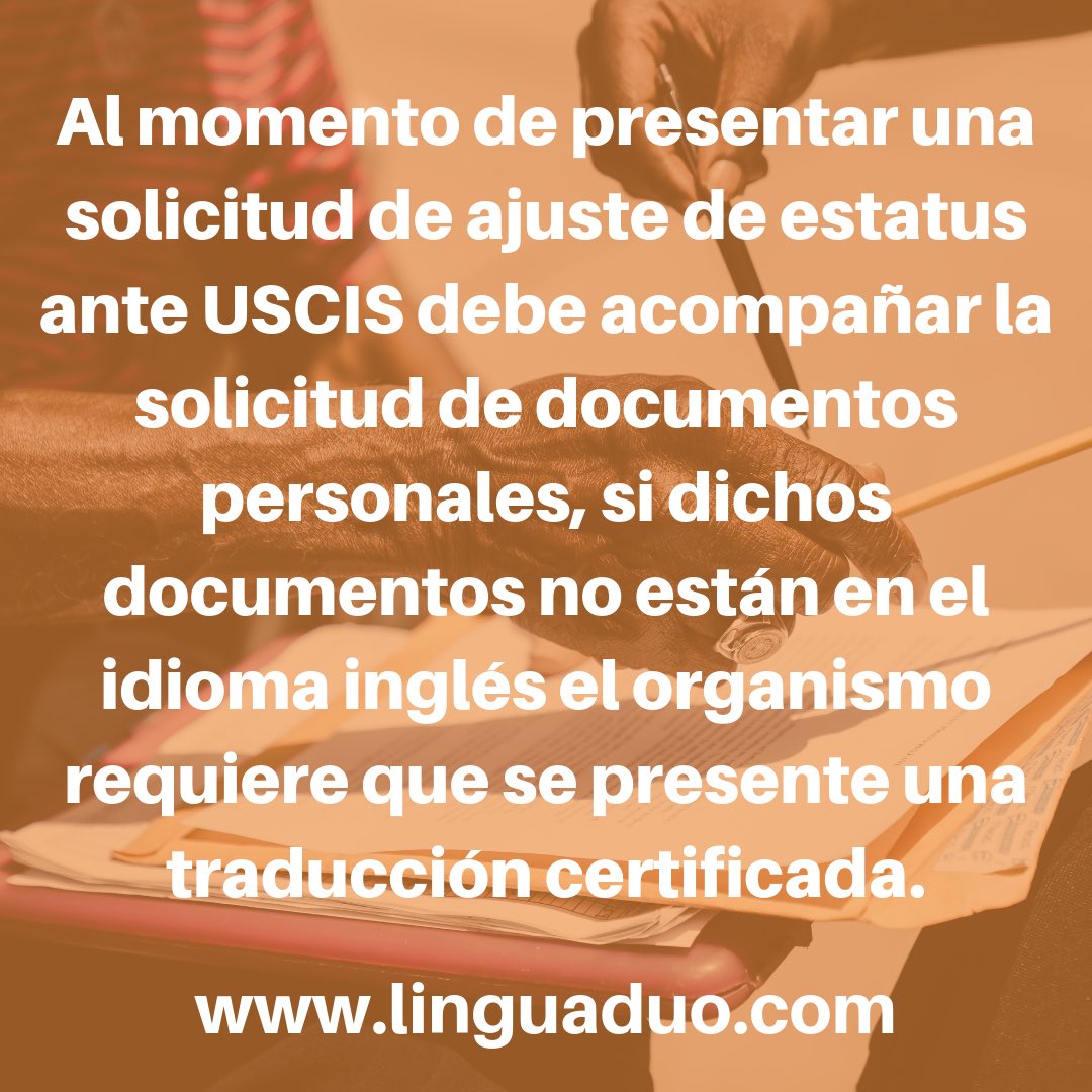 Al momento de presentar una solicitud de ajuste de situación migratoria ante USCIS, debe acompañar la solicitud de documentos personales. Si dichos documentos no están en el idioma inglés, el organismo requiere que se presente una traducción certificada. 

#linguaduo #USCIS