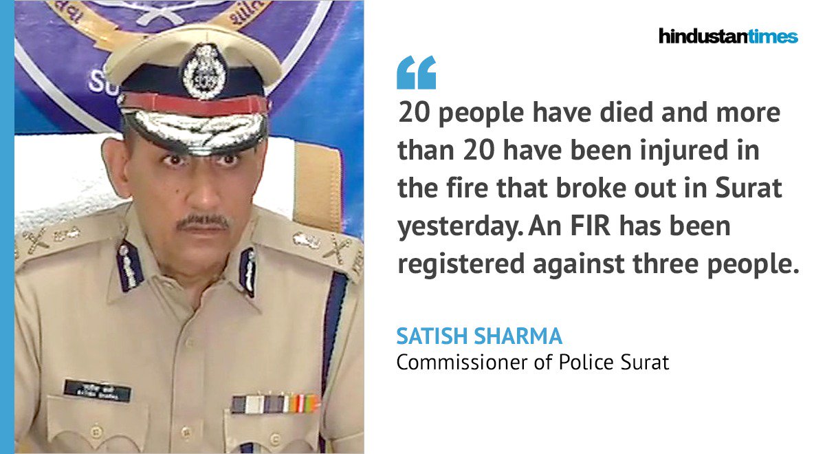 htTweets's tweet image. #SuratFire | An FIR has been registered against three people, says Satish Sharma, Commissioner of Police Surat.

For more on #SuratFire, read: bit.ly/2K2iBtP