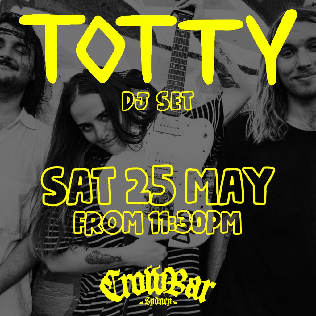 TONIGHT | TOTTY DJ Set It's RUBY FIELDS' last Sydney show of the tour, and TOTTY are gearing up to play a coupla' bangerz after it. Come PARTY! From 11:30PM | Free Entry CROWBAR SYDNEY 18+