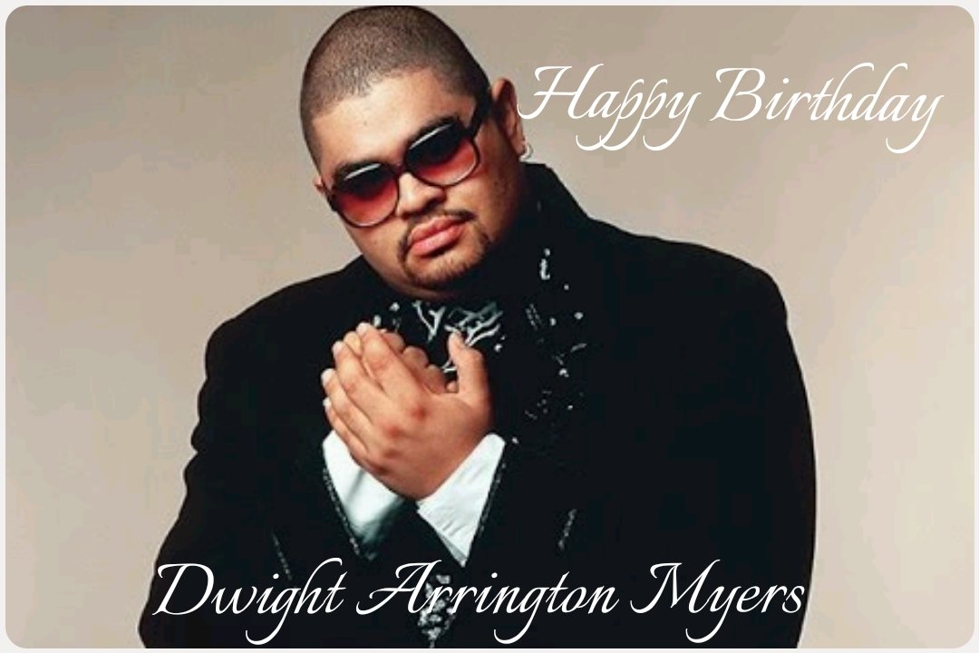 U\re gone but NEVER forgotten. Happy Birthday Heavy D!        