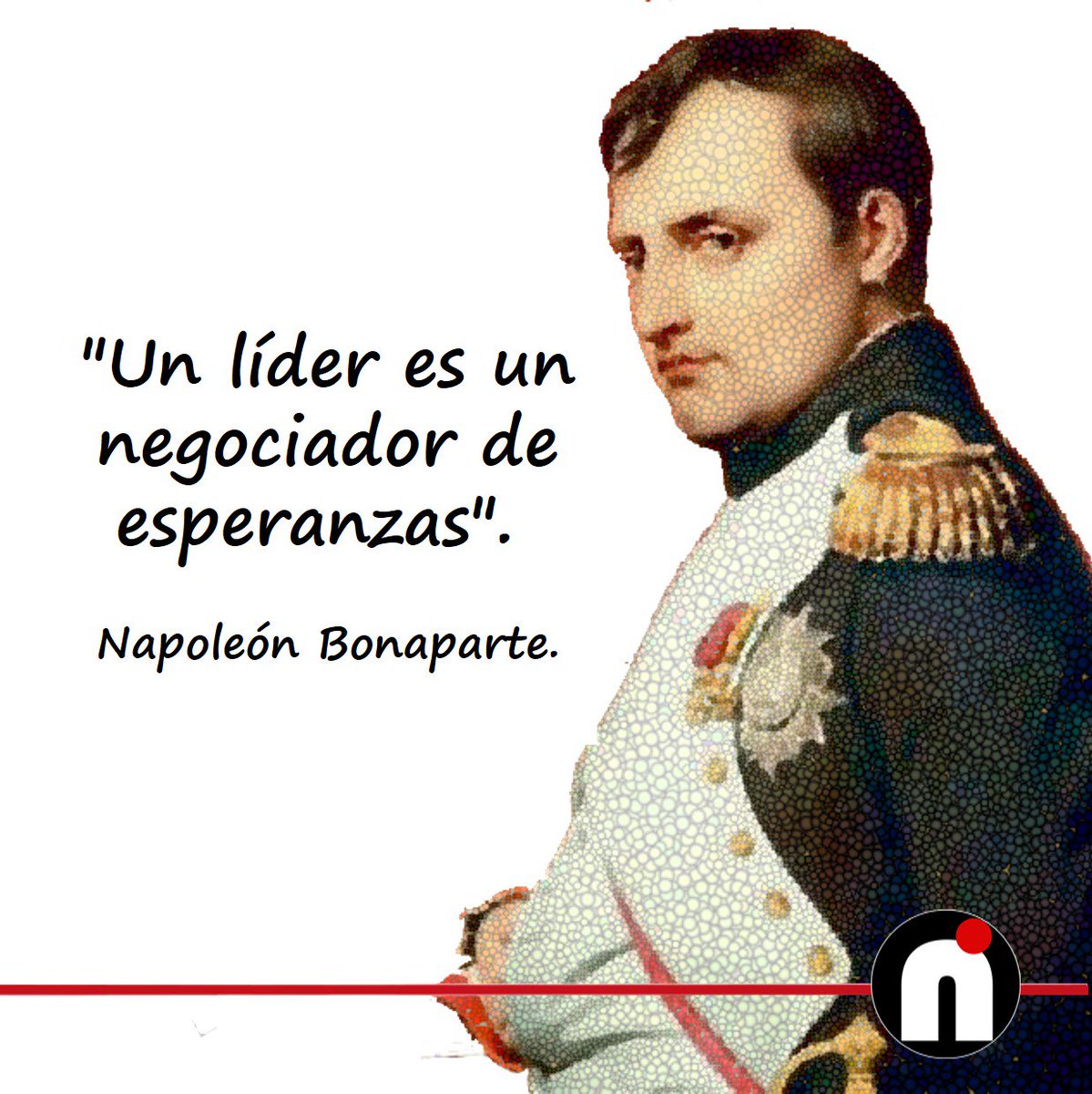 nappoci's tweet photo. "Un líder es un negociador de esperanzas". 
Napoleón Bonaparte.

#nappoci #frasescelebres #reflexiones #frasedeldia# leadership #liderazgo #motivation #panama🇵🇦 #republicadominacana #venezuela #Domingo https://t.co/CcQOEfIOSy