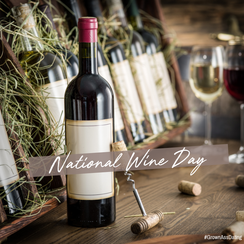 GrownAssDating's tweet photo. Today is National Wine Day! Pour a glass! Remember like a fine wine we get better with age -- or is it we feel better about our age with lots of wine. Either way, enjoy! #wine #GrownAssDating https://t.co/6ThPZLd9E6