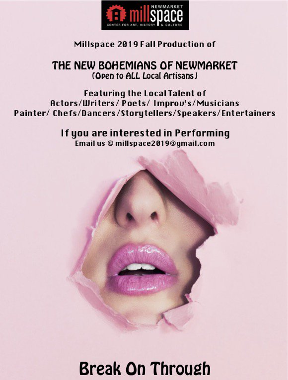 CALLING ALL ARTISTS
to perform in the Millspace Production of THE NEW BOHEMIANS OF NEW MARKET millspace2019@gmail