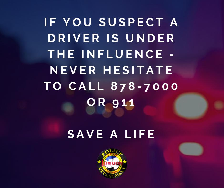 Friends don't let friends drive under the influence. Call a cab, offer a ride, or find them a place to stay. #drivesober #londonky #londonpoliceky