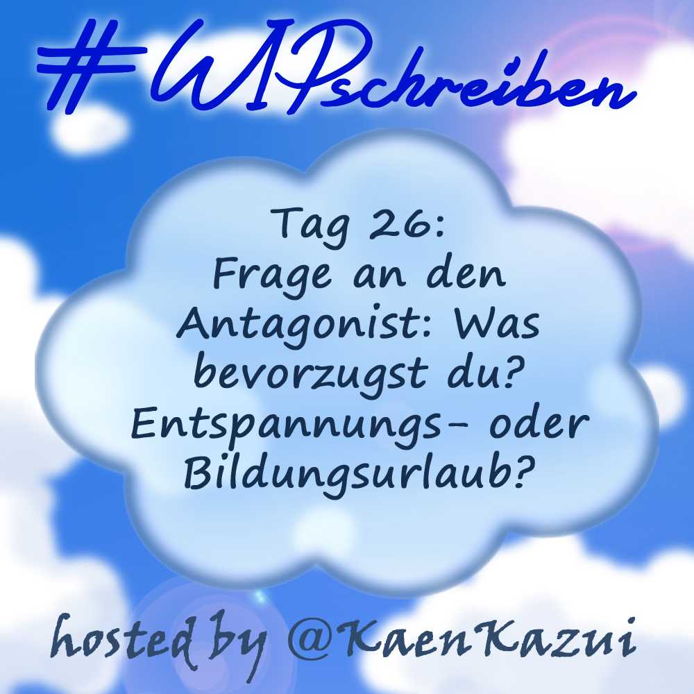 KaenKazui's tweet photo. #WIPschreiben Tag 26

Frage an den Antagonisten:
Was bevorzugst du: Entspannungs-, Bildungs- oder Abenteuerurlaub! https://t.co/Z7f6n1abGh