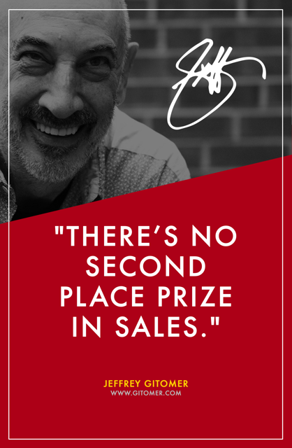 gitomer's tweet image. There&apos;s no prize for 2nd place in sales! #selling #sales #gitomer