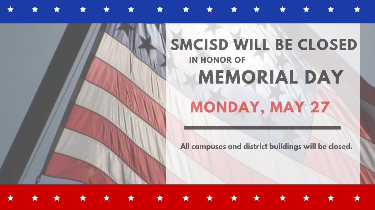 SanMarcosCISD's tweet photo. San Marcos CISD campuses and offices will be closed on Monday, May 27th, in observance of Memorial Day. #RememberTheFallen #SanMarcosCISD https://t.co/juUw22BuFu