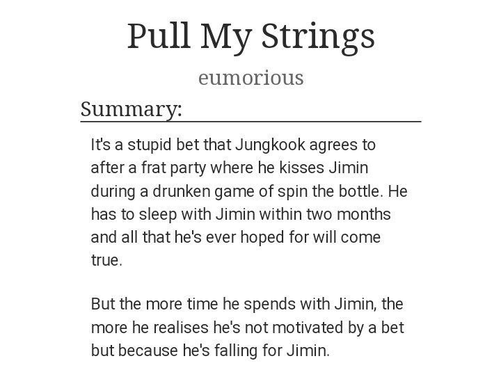 66) Pull My Strings https://archiveofourown.org/works/16955859 • 65.6k words• college au• fraternity• fratboy!jk• dancer!jm• BET• side!taegi• sexual tension• violence• happy ending