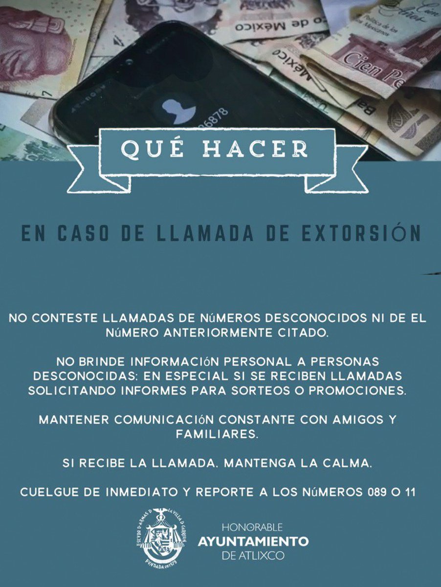 AtlixcoAyto's tweet photo. @SeguidadPubl18 ha recibido reportes de que están perpetrando intentos de #ExtorsiónTelefónica desde el número 244 112 31 51. Si usted recibe una #LlamadaDeExtorsion, no se alarme, las amenazas proferidas son totalmente falsas. #ConserveLaCalma y siga estas recomendaciones https://t.co/u0GkEfKDGE