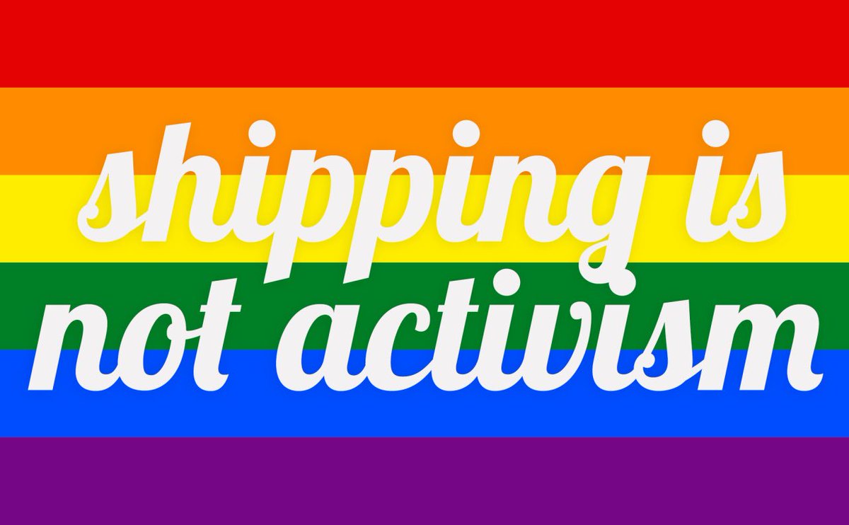 anyway since we’re coming up on pride month it’s time to revisit my most controversial tumblr post of all time and remind you that ~SHIPPING IS NOT ACTIVISM~
