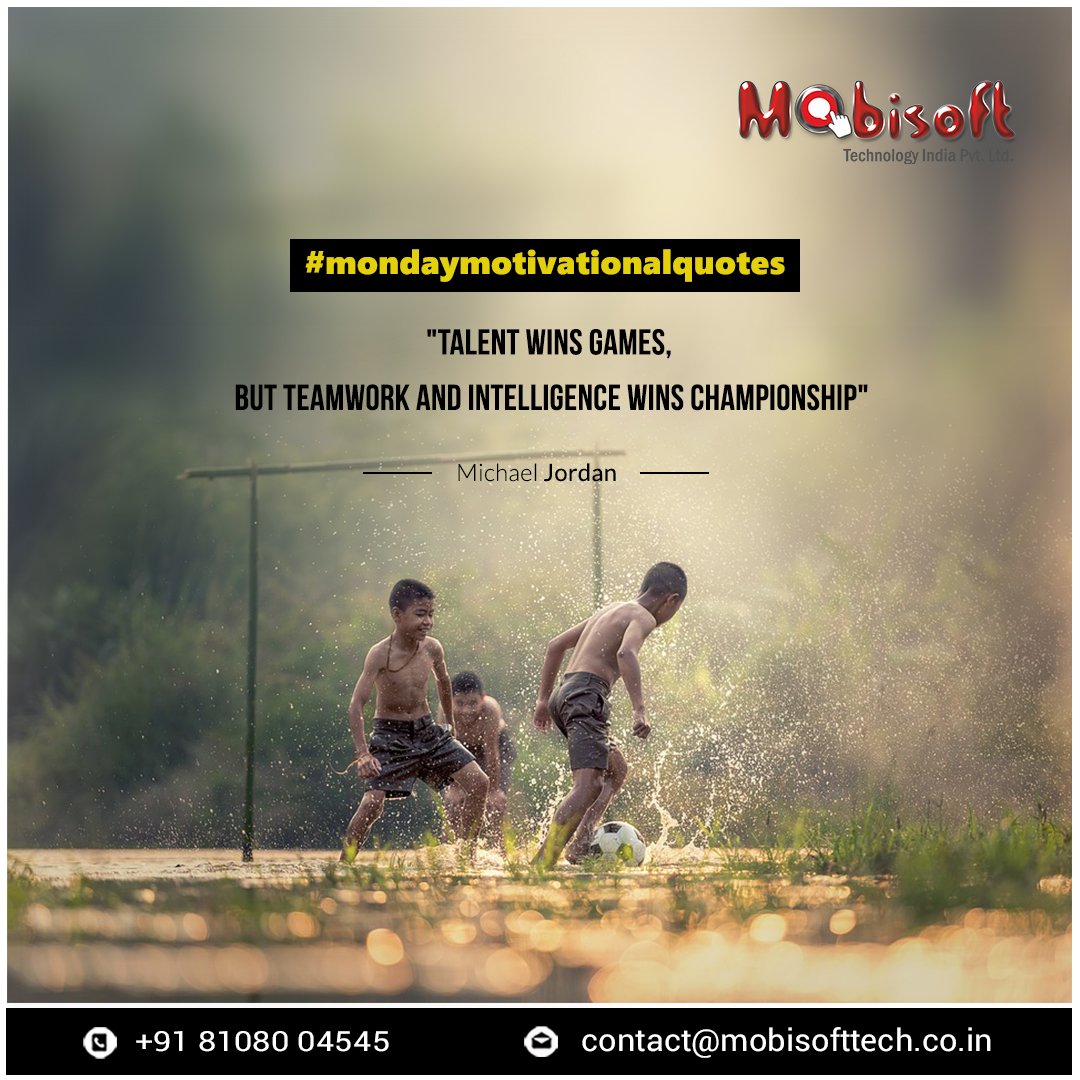 mobisoftindia's tweet image. &quot;Talent wins games but teamwork and intelligence wins the championship&quot;- Michael Jordon
#MobisoftTechnology #Mondaymotivation #Motivationalquotes