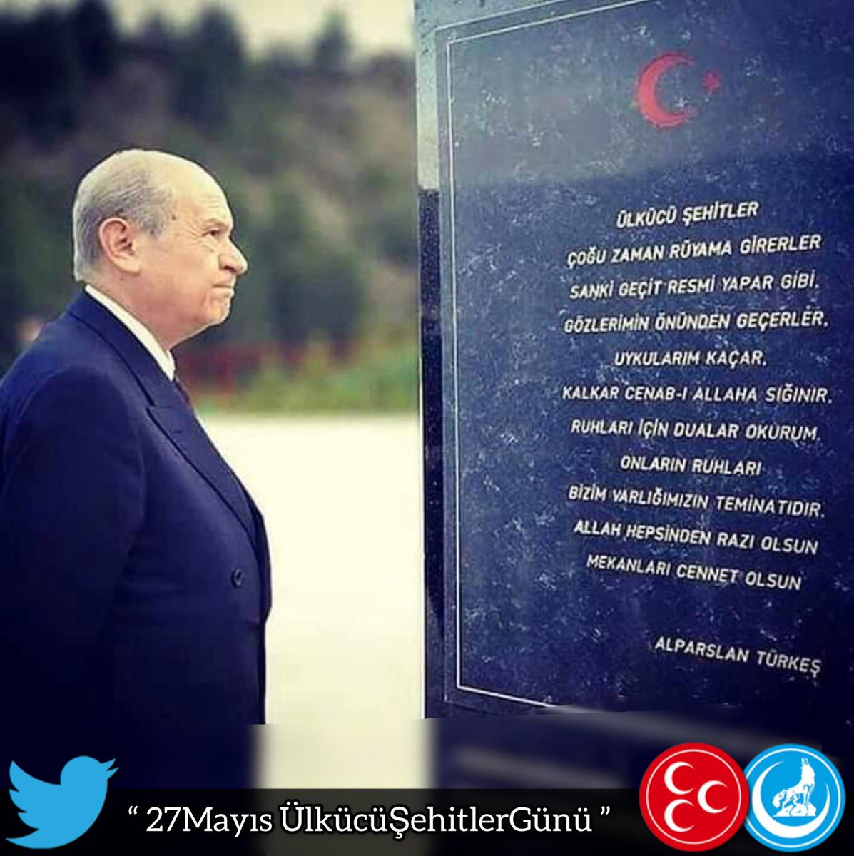 Hürmetle andığımız ülkücü şehitlerimiz yaşadıkları çağa fedakârlıklarıyla nüfuz etmiş, cesaretleriyle yön vermiş, ülküleriyle anlam katmışlardır.

Lider Devlet BAHÇELİ 

“ 27Mayıs ÜlkücüŞehitlerGünü “
