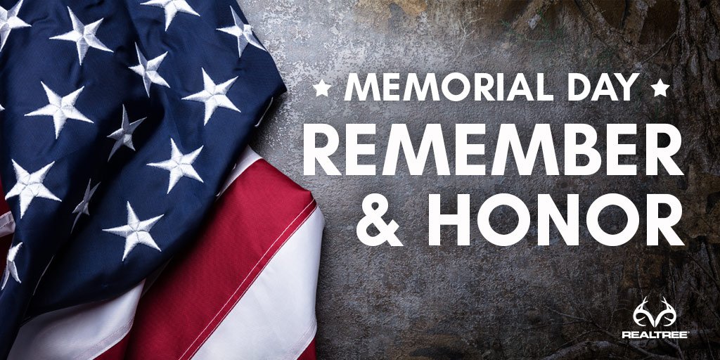 Realtree On Twitter Remember And Honor Today All Those Who Have Fallen So That We May Be Free We Are Thankful And Grateful To Them And Their Families Memorialday Https T Co Vih2sormgj