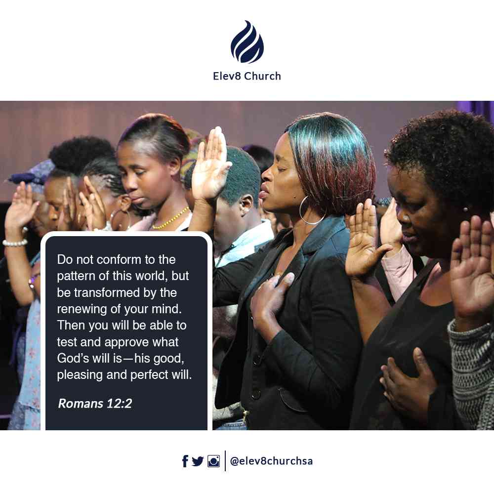 Elev8ChurchSA's tweet photo. Romans 12:2
Do not conform to the pattern of this world, but be transformed by the renewing of your mind. Then you will be able to test and approve what God’s will is—his good, pleasing and perfect will. https://t.co/YmFCweZ4QT