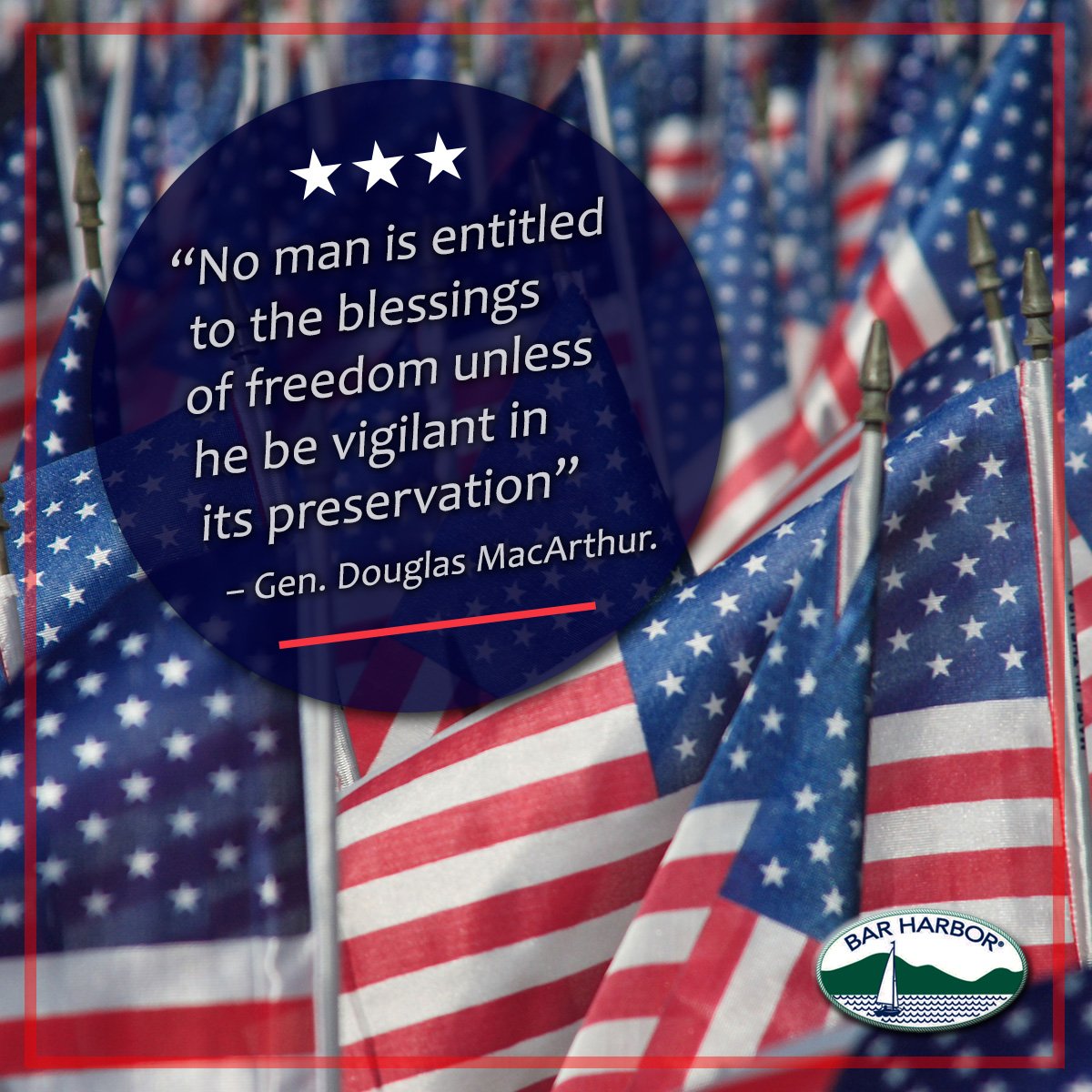 barharborfoods's tweet photo. “No man is entitled to the blessings of freedom unless he is vigilant in its preservation.” – Gen. Douglas MacArthur. On Memorial Day and every day, we are grateful for those who made the ultimate sacrifice for our freedoms. #MemorialDay 🇺🇸🇺🇸#Remembrence #Freedom #Veteran https://t.co/bdhboGl2WK