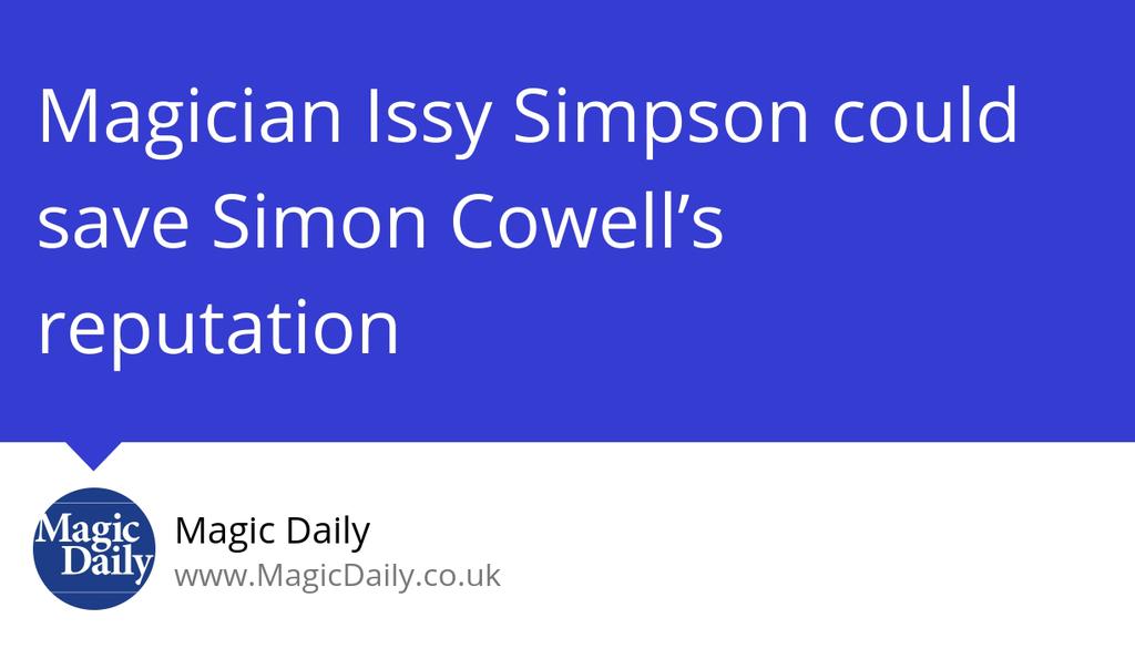 mymagicdaily's tweet photo. "Magician Issy Simpson could save Simon Cowell’s reputation" https://t.co/JWY2moEneO #BGT https://t.co/KwVZOlxD18