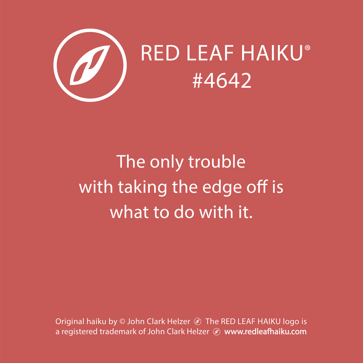 redleafhaiku's tweet photo. The only trouble 
with taking the edge off is 
what to do with it. 
🍁 Red Leaf Haiku by © John Clark Helzer 
#redleafhaiku #haiku #poetry #poem #takingtheedgeoff https://t.co/VPRTR9382Q
