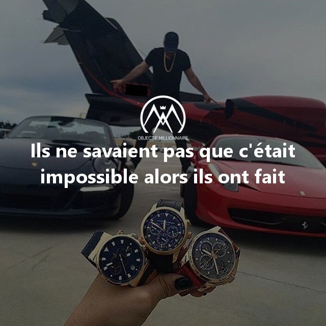 Objectif Millionnaire Ils Ne Savaient Pas Que C Etait Impossible Alors Ils L Ont Fait Follow Objectif Millionnaire Sur Instagram Like Pour Plus De Motivation Follow Objectif Millionnaire