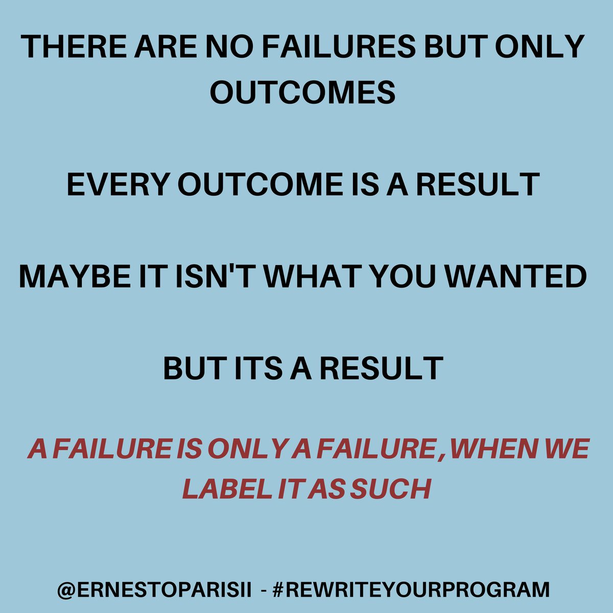 EParisii's tweet photo. How do you perceive failure? #rewriteyourprogram
#failure #reframing #each #brain #mind #mindset #conditioning #childhood #affirmations #mantra #beliefs #results #learning #meaning #assigning # https://t.co/dwpEOizCiK