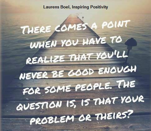 We can't always be good enough for everyone, but we are the best for the people we deserve in our lives. 