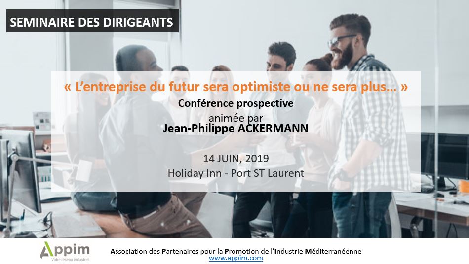 ATI_CotedAzur's tweet photo. 🗓️#APPIM donne RDV aux #Dirigeants le 14 juin pour son Séminaire animé  par Jean-Philippe ACKERMANN Conférencier d'entreprise en Optimisme  Managérial.
Il reste encore quelques places !
Programme &amp; Inscription : https://t.co/PtQlsjBa15

#entreprisedufutur #management #optimisme https://t.co/Jy9f9oyOy8