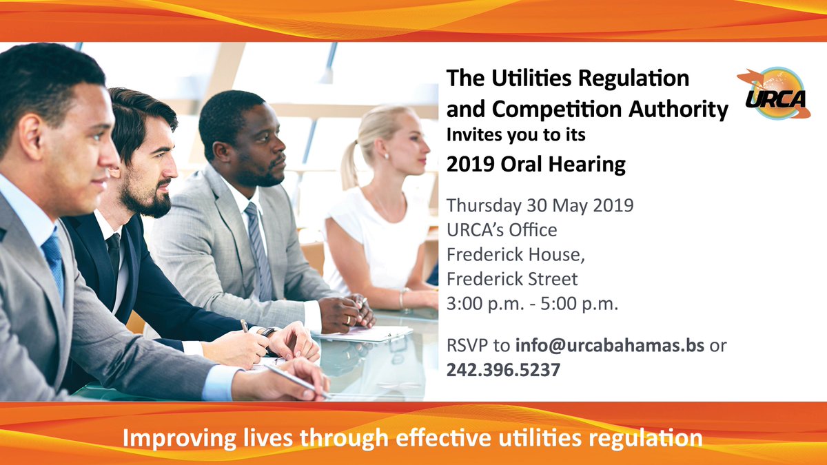The Utilities Regulation and Competition Authority (URCA) invites you to its 2019 Oral Hearing, Thursday 30 May 2019 at 3pm at our office on Frederick Street.