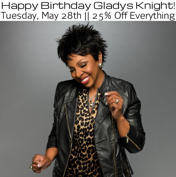 Happy Birthday Gladys Knight! To celebrate, everything in the store is 25% off! 