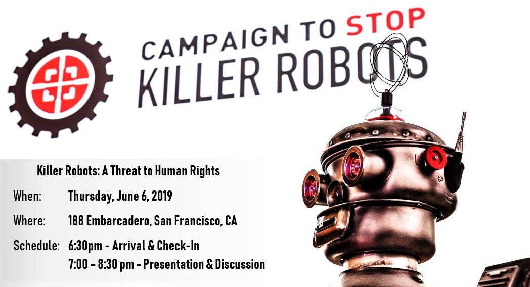 JUNE 6 | SAN FRANCISCO, CA

Killer Robots: A Threat to Human Rights

Join <a href="/hrw/">Human Rights Watch</a> &amp; <a href="/bankillerrobots/">Stop Killer Robots</a> to learn how the tech community can use their voices &amp; technical expertise to urge policymakers to secure a preemptive ban on fully autonomous weapons. 

RSVP eventbrite.com/e/killer-robot…