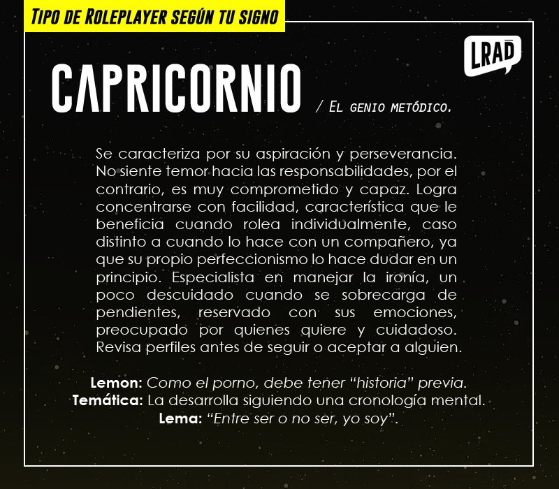 LosRolesDicen's tweet photo. ━ Tipo de Roleplayer según tu signo: Capricornio. 

Recuerden que hacemos humor, no acertamos siempre. Tengan paciencia, si vamos a completar los que faltan. https://t.co/ivYH1CAtei