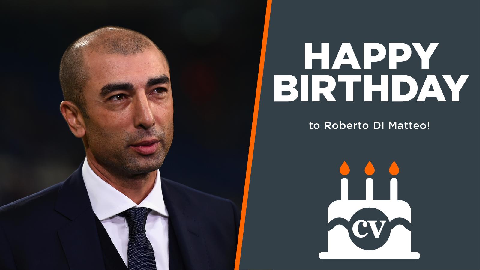 2012 Champions League winner 2012 FA Cup winner  Happy birthday to Roberto Di Matteo!  