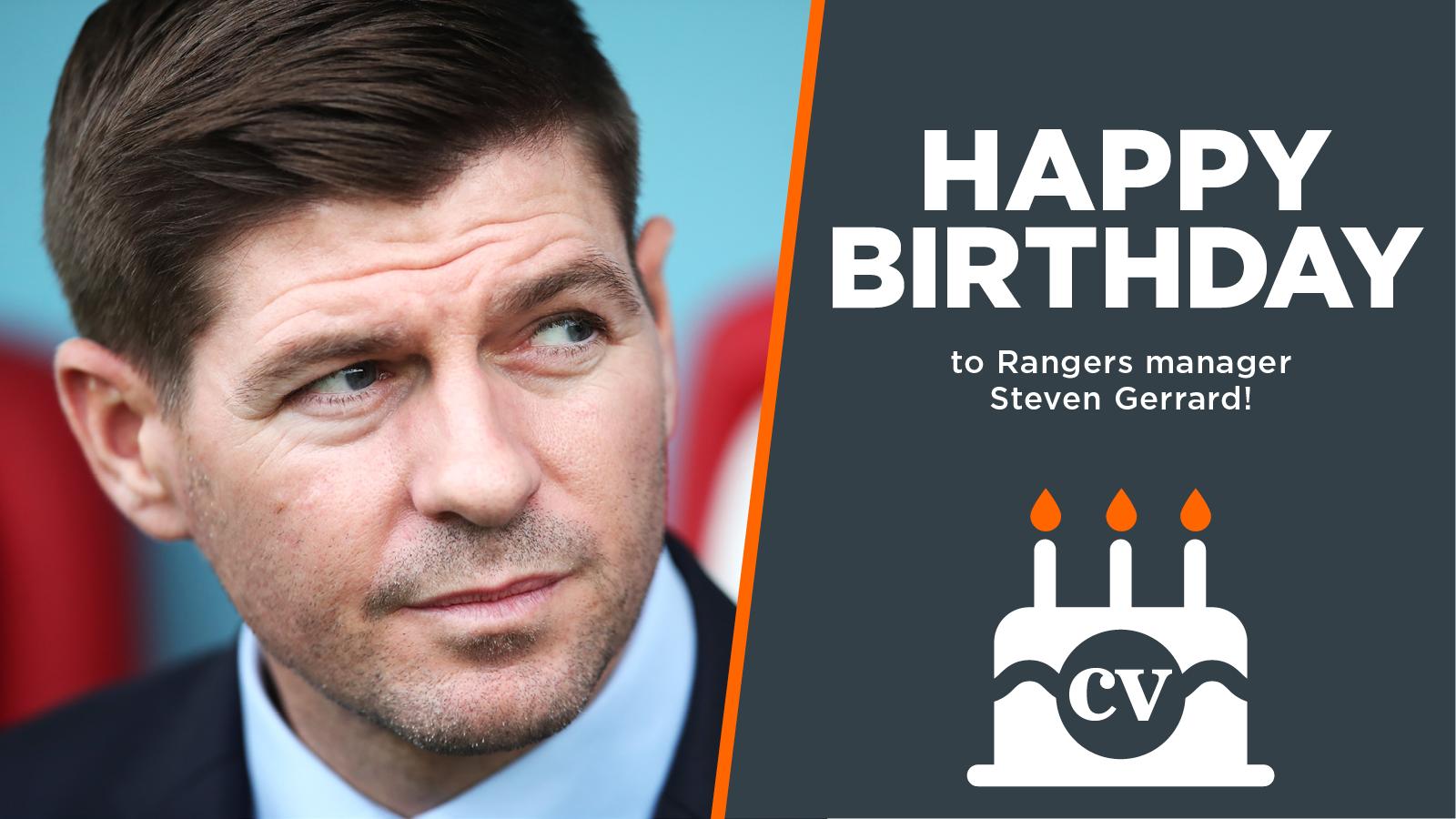 Happy birthday to manager Steven Gerrard!       
