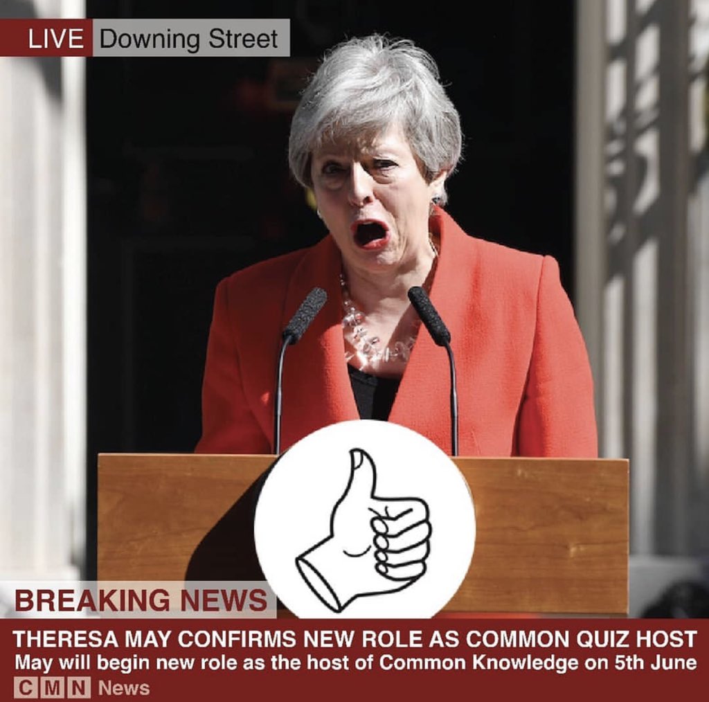 Wowzers. You heard it here first folks. Theresa May is going to be hosting the Common Quiz from Wednesday 5th June, 7pm. She says she's going to make the quiz better than ever, it'll be free, and there will be a £100 bar tab up for grabs.