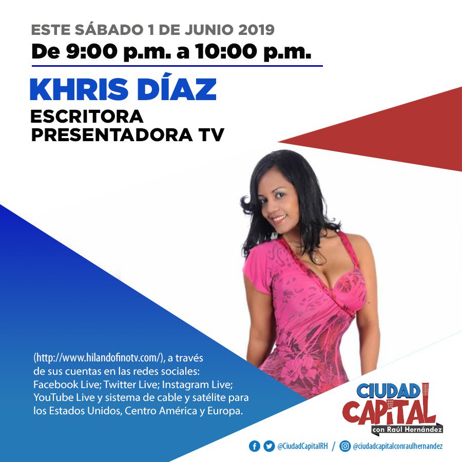 CiudadCapitalRH's tweet photo. Este Sábado 1ro. de Junio, en su programa @CiudadCapitalRH con @hernandezraul65 a partir de las 9:00 pm. a través de @hilandofinotv   Contaremos con la presencia de KHRIS DIAZ Escritora y Presentadora de TV. No se lo pierda! https://t.co/akEp5IzSiX