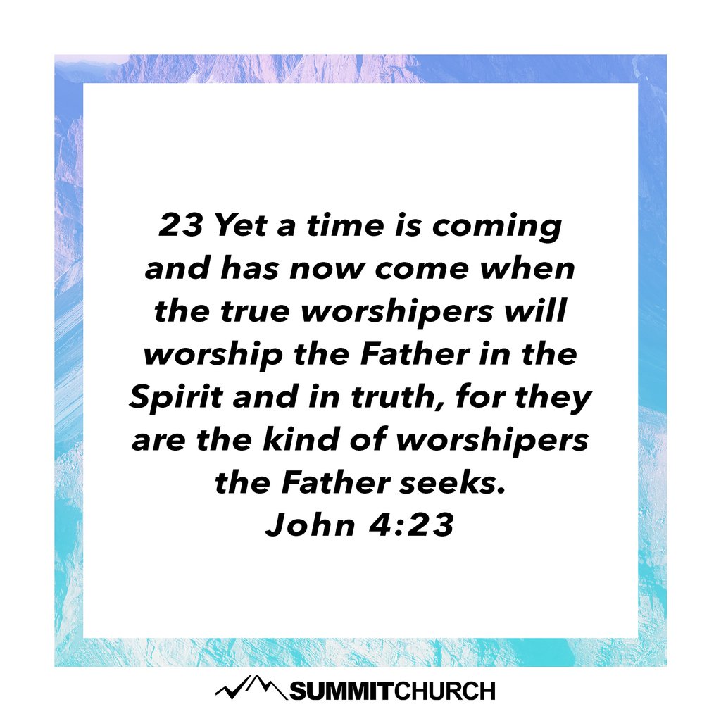 Our prayer is that we become those true worshipers the Father seeks.