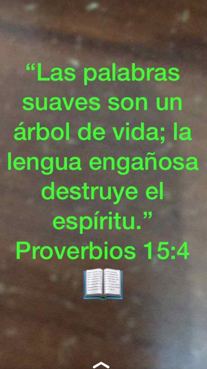 aann7770's tweet photo. “Las palabras suaves son un árbol de vida; la lengua engañosa destruye el espíritu.” Proverbios 15:4 #LeaLaBiblia #DiosNoEstaMuerto #JesucritoVienePronto #CristoVive https://t.co/Bc1oDFSGXW