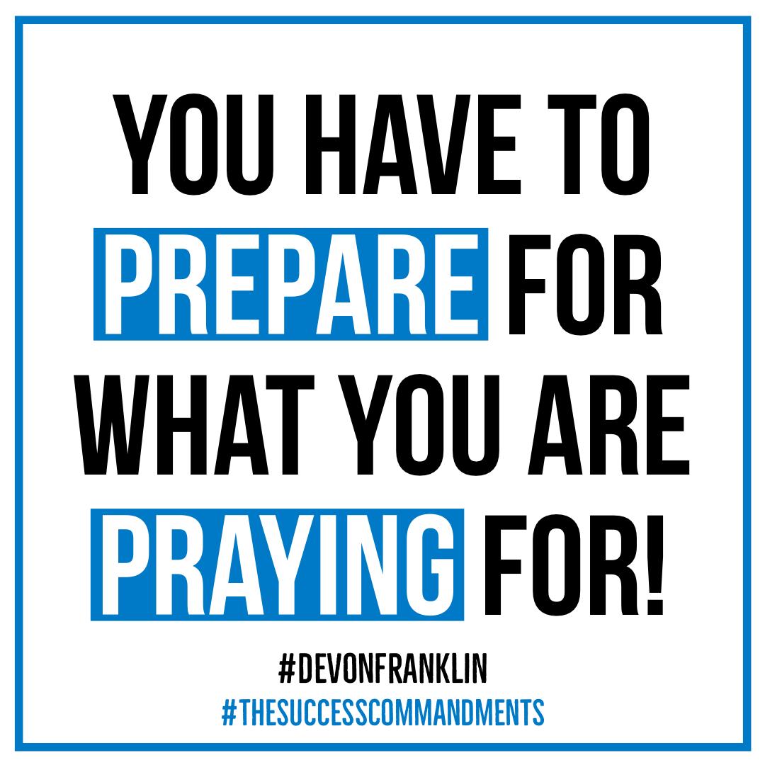DeVonFranklin's tweet photo. Get ready right now! Your preparation is a sign that you believe your prayers are going to be answered!!! #TheSuccessCommandments #DeVonFranklin #WisdomWednesday https://t.co/s9BD4BkZef