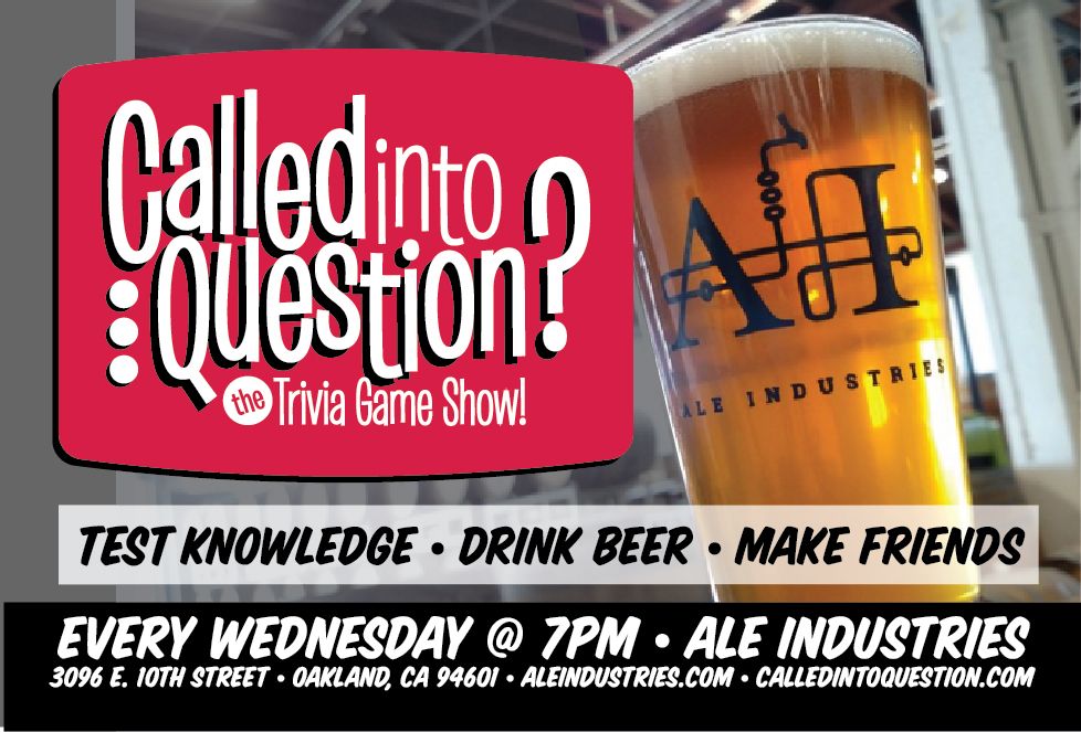 WEDNESDAY WEDNESDAY WEDNESDAY! 

We've got Called Into Question? Trivia Night in the Ale Industries taproom from 7:00p - 9:00p. Roll in with a group of friends, get some beers, and test your knowledge for a chance to win dope prizes!!
