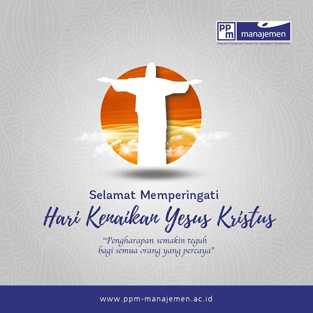 Dia terangkat untuk memenuhi janji, menuntaskan karya keselamatan di bumi. Selamat merayakan Hari Kenaikan Yesus Kristus.

#ppmmanajemen
