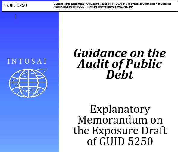 🔥THIS JUST IN! "Guidance on the Audit of Public Debt" exposure draft now available! Provide comments on this INTOSAI Working Group on Public Debt flagship project through 🗓️ August 23, 2019! Access document, additional instructions here 👉bit.ly/GUID5250draft