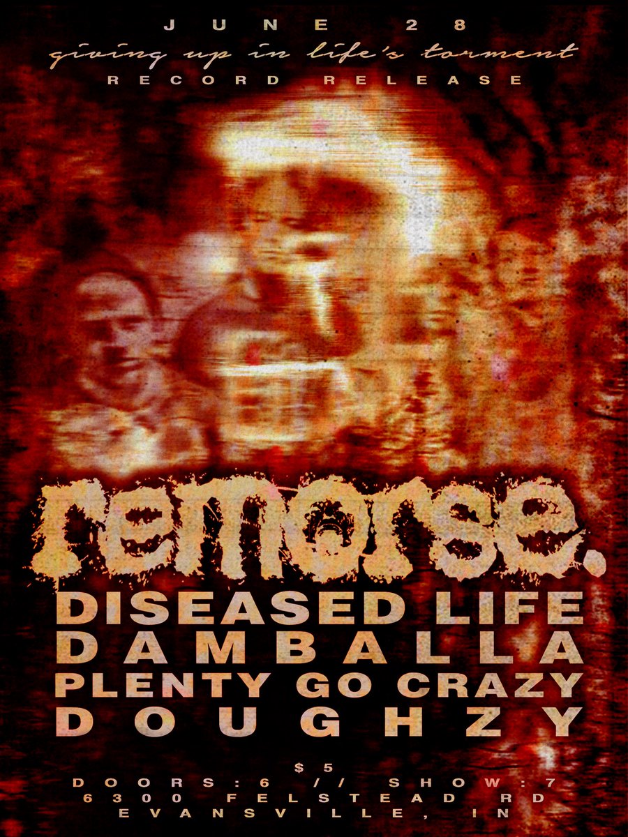 mixed genre record release show.

w/ <a href="/DiseasedLife812/">Diseased Life</a>, <a href="/Damballa812/">DAMBALLA</a>, <a href="/PlentyGoCrazy/">Plenty Go Crazy</a> and @dzylaflare.

also, lyrics for the record are up on remorseband.bandcamp.com