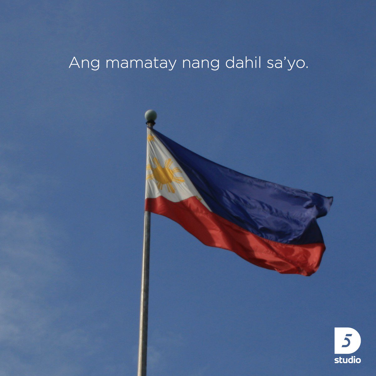 D5StudioPH's tweet image. To our martyrs, here is our salute. 
Happy Independence Day. 🇵🇭