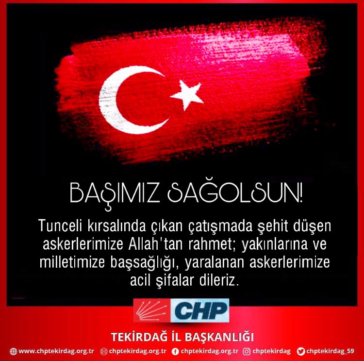 #Tunceli kırsalında çıkan çatışmada şehit düşen askerlerimize Allah'tan rahmet; yakınlarına ve milletimize başsağlığı, yaralanan askerlerimize acil şifalar dileriz.🇹🇷#başımızsağolsun #chptekirdağ