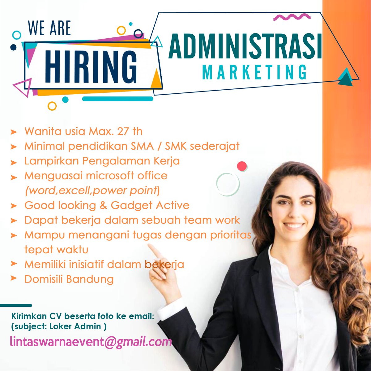 Wanita usia Max. 27 th
Minimal pendidikan SMA / SMK sederajat
Lampirkan Pengalaman Kerja
Menguasai microsoft office
Good looking &amp; Gadget Active
Mampu menangani tugas dengan prioritas tepat waktu
Memiliki inisiatif dalam bekerja
Domisili Bandung