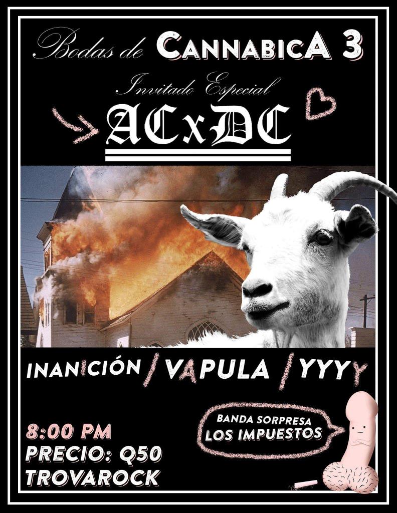 TrovarockGt's tweet photo. #BodasDeCannabicA (3re Aniversario) Y #CannabicA celebra a lo grande y los acompaña como invitado especial, de los Ángeles California #ACxDC y las bandas Nacionales:
-#Yyyy
-#Inanición
-#LosImpuestos
-Y por Xela #Vapula!
Cover Q50.00
Hora 8:00pm
Los esperamos! https://t.co/GZ90GXYT24