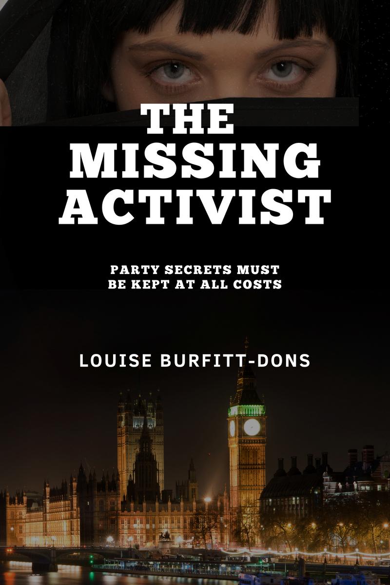 LouiseBurfDons's tweet photo. All Tory candidates have secrets – but some of them threaten the country. THE MISSING ACTIVIST ebook ONLY 99p/99c for a limited time! https://t.co/JZteq0iaTF
 #MissingActivist #Politics #Westminster #Thrillers #JihadiBrides https://t.co/EKBPOnsxpZ