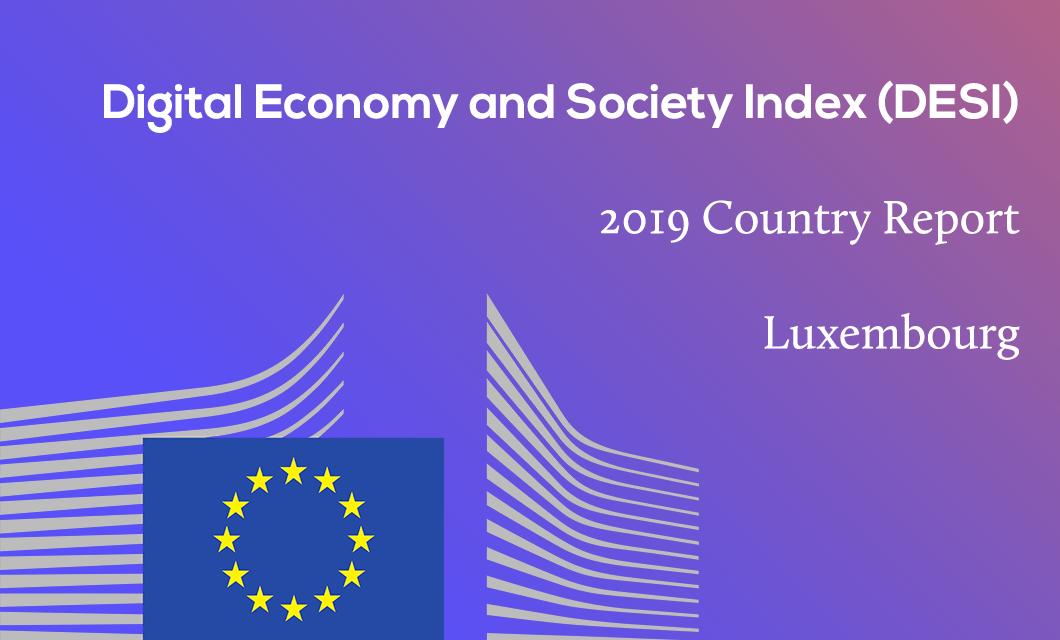 Luxembourg ranks 6th out of the 28 EU Member States in the European Commission Digital Economy and Society Index #DESI 2019.

ec.europa.eu/newsroom/dae/d…
@Guichet_Lu
@sante_lu <a href="/infrachain/">Infrachain</a> @DSMeu <a href="/Luxinnovation/">Luxinnovation</a> <a href="/EU_Commission/">European Commission</a> <a href="/MinEcoLux/">MinEconomyLU 🇱🇺</a>