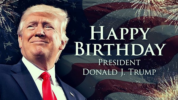 HAPPY BIRTHDAY POTUS DONALD TRUMP. 
